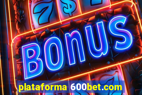 plataforma 600bet.com